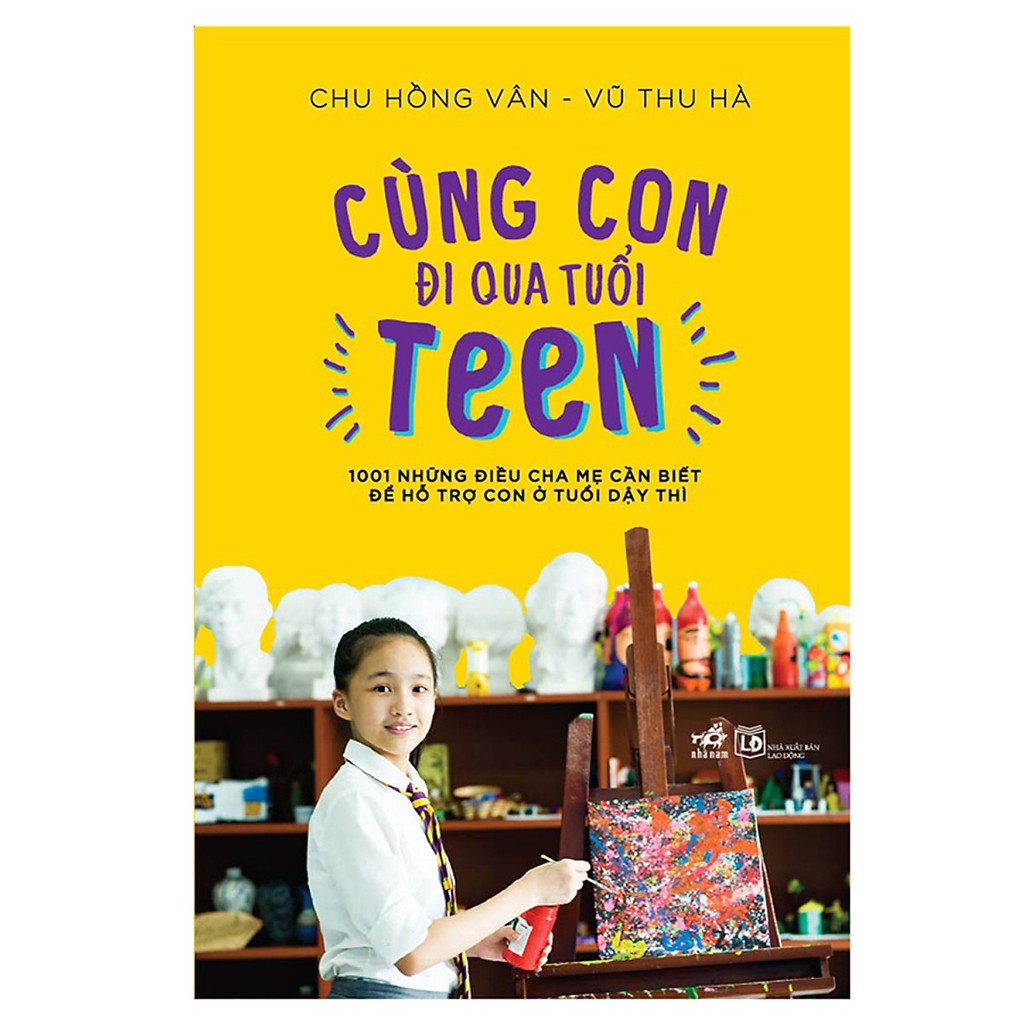 Sách - Cùng Con Đi Qua Tuổi Teen (Sách Giáo Dục Con Cái Thông Thái Cho Cha Mẹ)