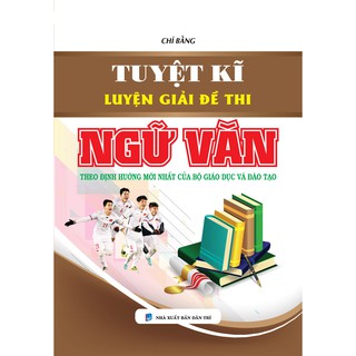 Tuyệt Kĩ Luyện Giải Đề Thi Ngữ Văn