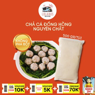 Chả cá đổng hồng nguyên chất 100% không nêm gia vị, không pha bột - giao hỏa tốc hcm
