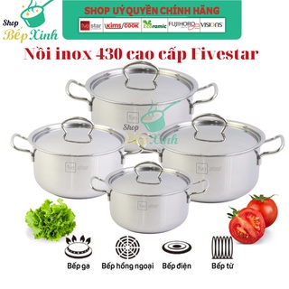Bộ nồi inox đáy từ cao cấp Fivestar nắp inox , 3 đáy Sandwhich dùng được mọi bếp - nồi inox bếp từ cao cấp
