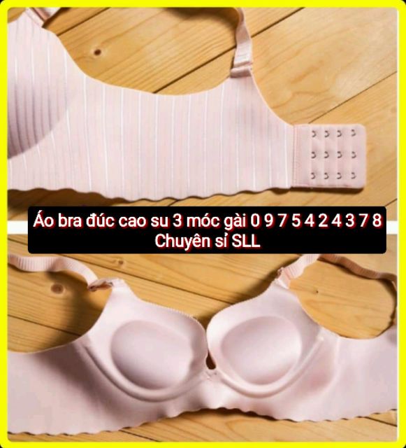 ÁO BRA ĐÚC CAO SU ĐỆM DÀY BẢN LƯNG TO 3 MÓC GÀI - SỈ SỐ LƯỢNG LỚN