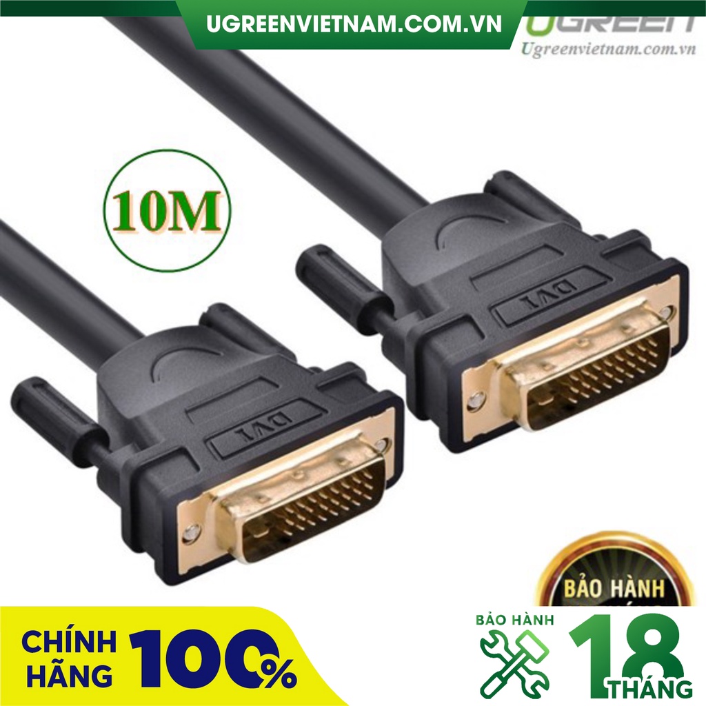 Cáp DVI to DVI 24 + 1 dài 10m Cao cấp Chính hãng Ugreen 11609