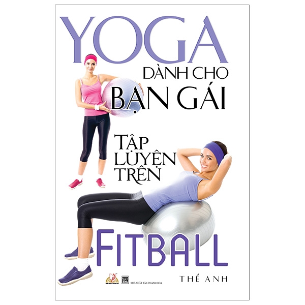 Sách - Yoga Dành Cho Bạn Gái Tập Luyện Trên Fitball