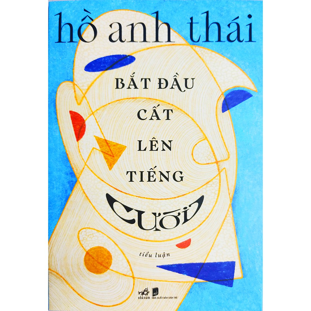 Sách - Bắt Đầu Cất Lên Tiếng Cười - Tiểu luận Hồ Anh Thái