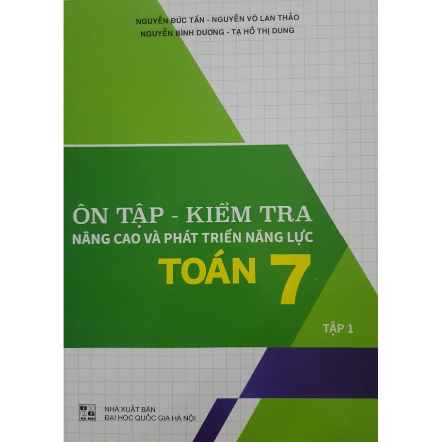 Sách - Ôn tập, kiểm tra nâng cao và phát triển năng lực Toán 7 tập 1