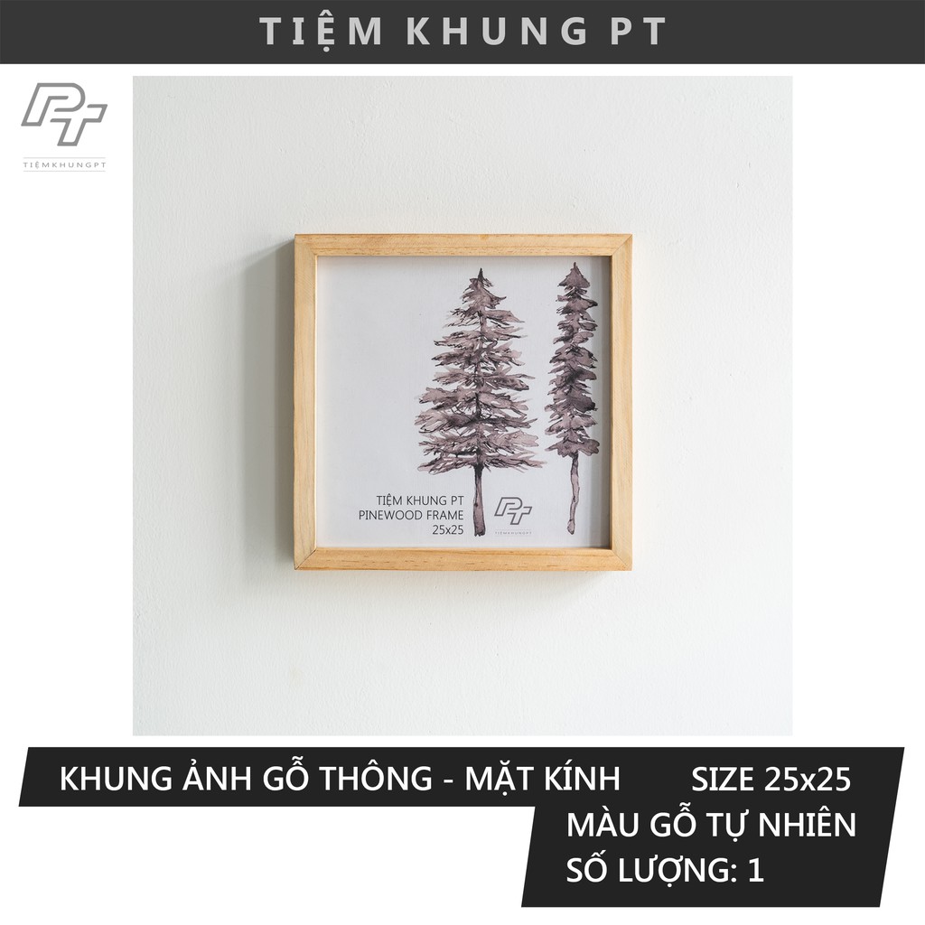 Khung ảnh 25x25 vuông - Khung hình gỗ thông mặt kính treo tường để bàn - Picture Frame Wood Frame by P'Tee