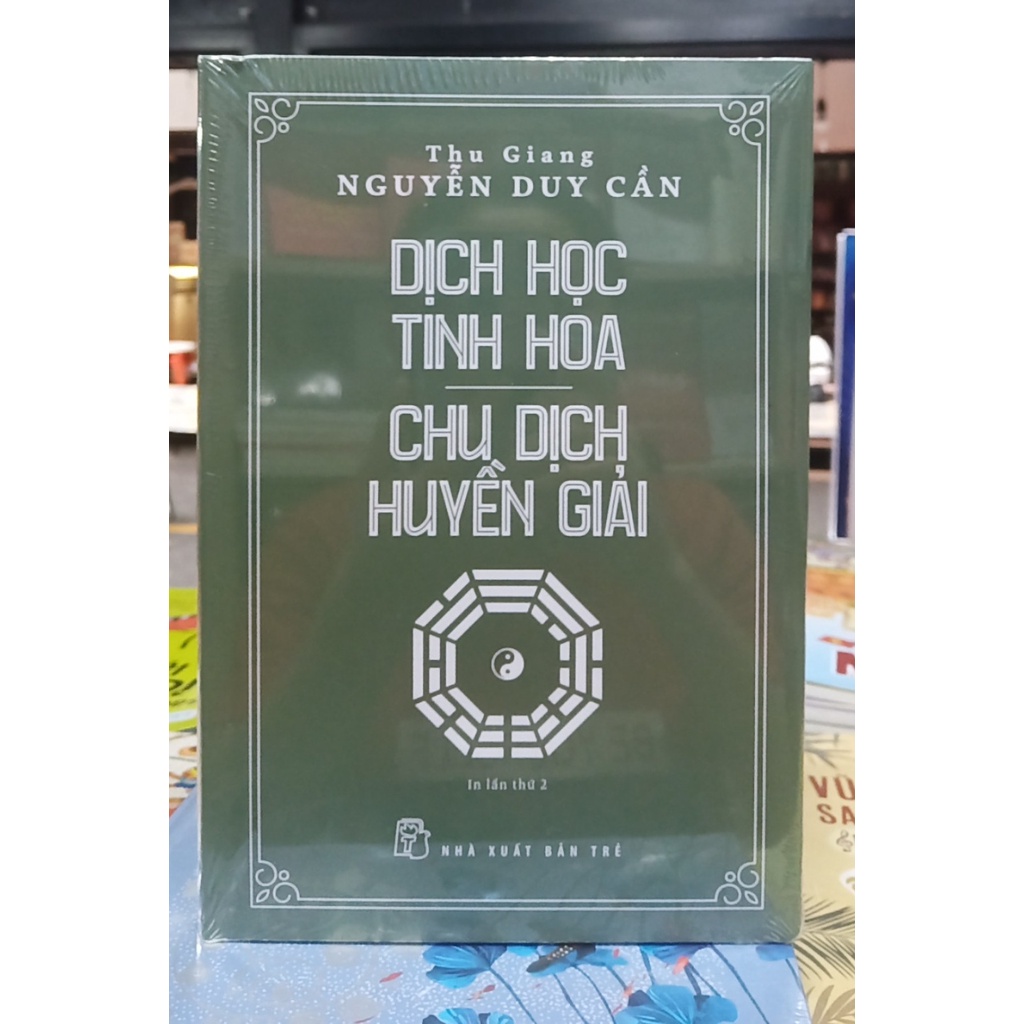 Sách - Thu Giang Nguyễn Duy Cần - Dịch Học Tinh Hoa, Chu Dịch Huyền Giải - Thu Giang Nguyễn Duy Cần