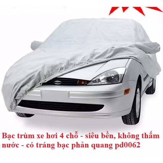 Bạc trùm xe hơi 4 chỗ - siêu bền, không thấm nước - có tráng bạc phản quang - bạc phủ chống nắng xe oto pd0062