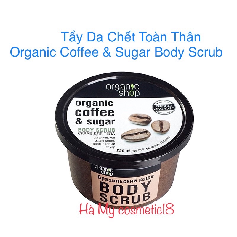 Tẩy Da Chết Toàn Thân Organic Coffee &amp; Sugar Body Scrub