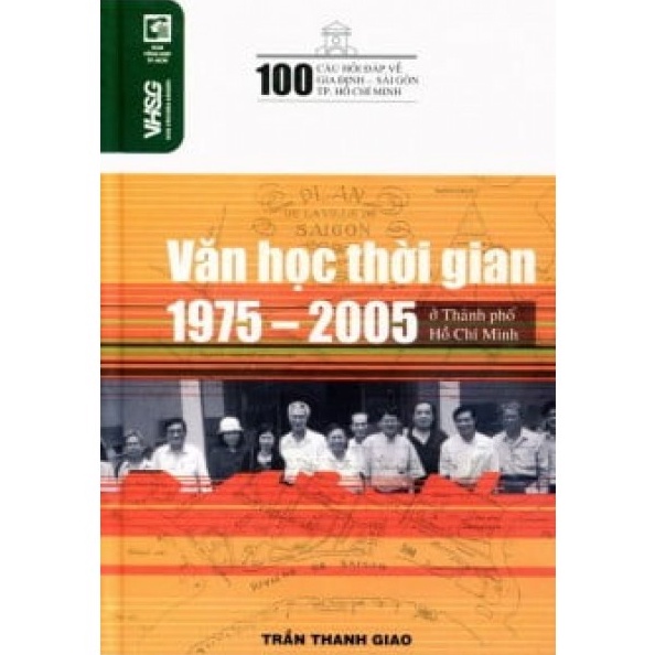 Sách 100 Câu Hỏi Về Gia Định Sài Gòn - Văn Học Thời Kỳ 1975 - 2005 Ở Thành Phố Hồ Chí Minh