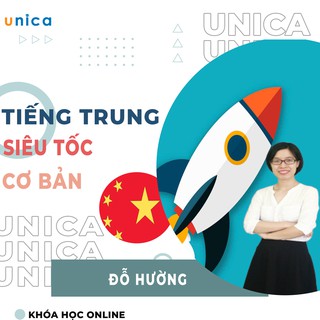 Toàn quốc- [Evoucher] FULL khóa học NGOẠI NGỮ- Tiếng Trung cơ bản siêu tốc cho người bắt đầu -[UNICA.VN]