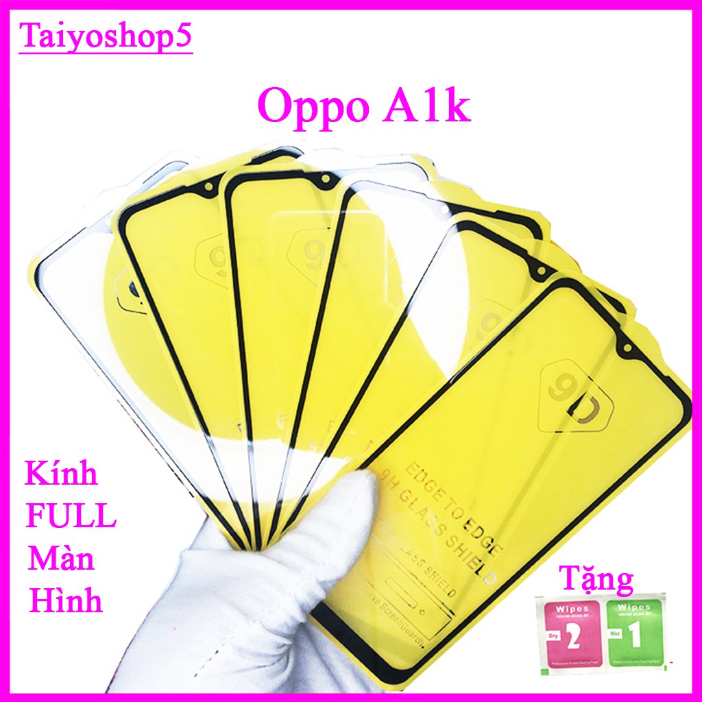 Kính cường lực OPPO A1K , Kính cường lực full màn hình, Ảnh thực shop tự chụp, tặng kèm bộ giấy lau kính taiyoshop5