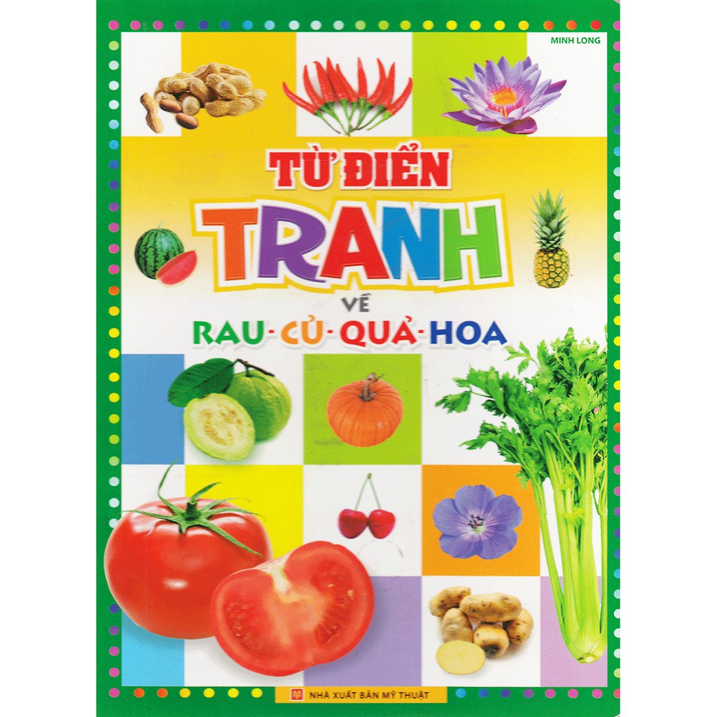 Sách: Từ Điển Tranh Về Rau - Củ - Quả - Hoa B30 (Bìa Mềm)