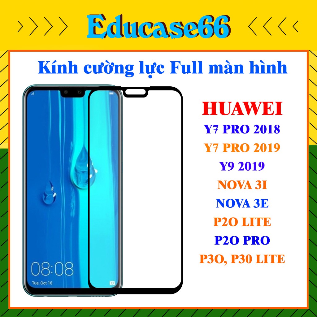 Kính Cường lực HUAWEI Y7 PRO 2018,Y7 PRO 2019,Y9 2019,NOVA 3I,NOVA 3E,P2O LITE, P2O PRO ,P3O, P30 LITE Tăng kèm giấy lau