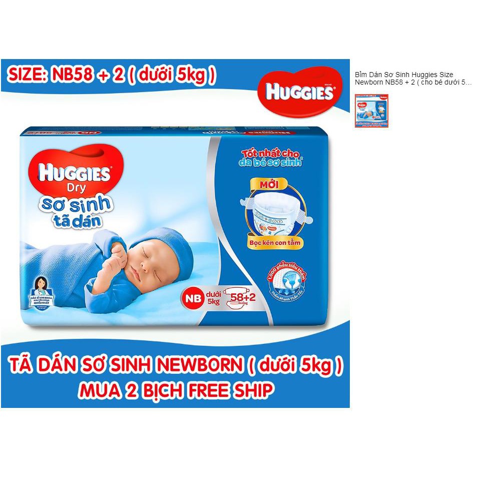 Tã Dán Sơ Sinh Huggies Size Newborn NB58 + 2 ( cho bé dưới 5 kg )