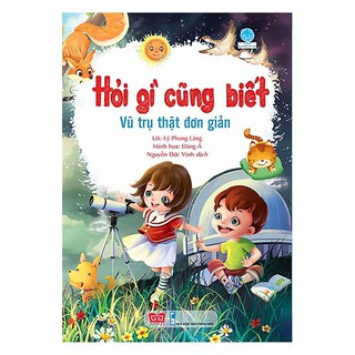 Hỏi Gì Cũng Biết - Vũ Trụ Thật Đơn Giản