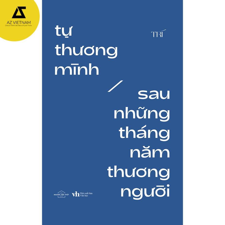 Sách - Tự Thương Mình Sau Những Tháng Năm Thương Người (Tái bản) [AZVietNam]