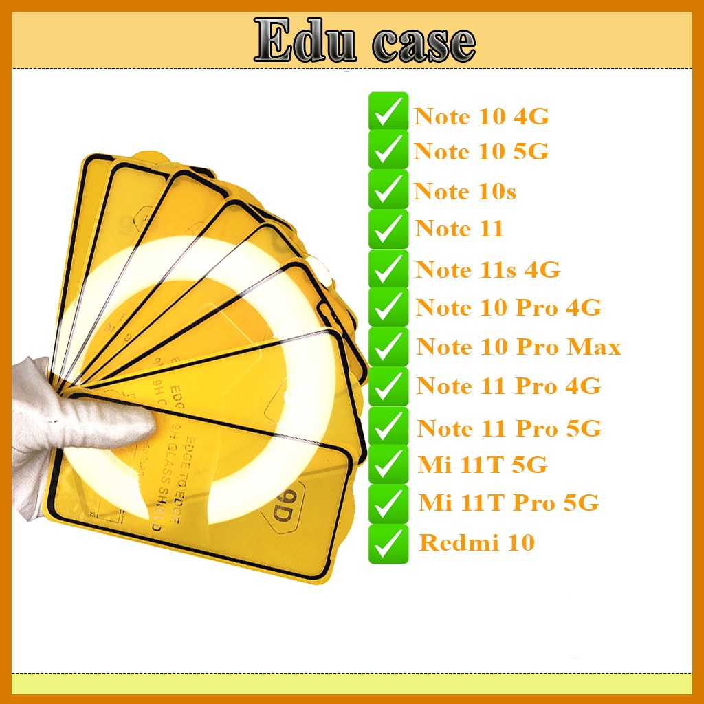 Kính Cường lực Xiaomi Redmi Note 10 4g/5G/10s/10 Pro/ 10 Pro Max/11/11s/11Pro 4G/5G/Mi 11T/Mi 11T pro/ Redmi 10 Educase