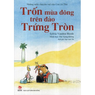 Những Mẩu Chuyện Vui Của Cáo Và Thỏ - Trốn Mùa Đông Trên Đảo Trứng Tròn