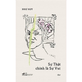 Sách nhã nam - sự thật chính là sự vui - như huy