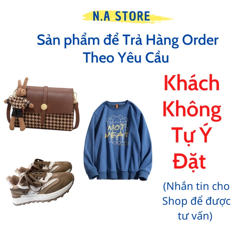 TRẢ ORDER Đơn Khách Đặt Túi hoặc Quần áo hoặc Giày