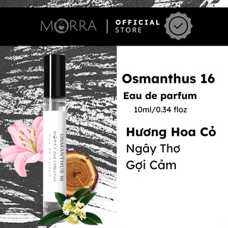 Nước Hoa Nữ Thơm Lâu Morra Osmanthus 16 Chai 10ml Hương Hoa Cỏ Ngọt Ngào Gợi Cảm, Mộc Mạc Lưu Hương Lâu 6h - 8h
