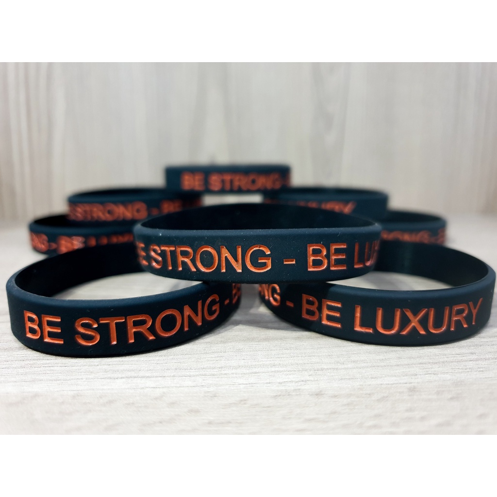 Vòng đeo tay cao su in chữ truyền cảm hứng  - truyền động lực - Chữ Be Strong Be Luxury - BIG SPORT-BSVT1