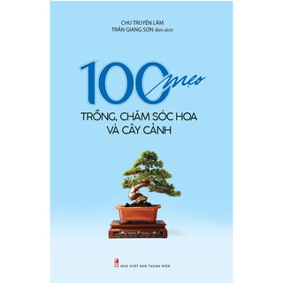 Sách - 100 Mẹo trồng, chăm sóc hoa và cây cảnh thumbnail