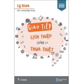Sách Skybooks - Giao Tiếp Lịch Thiệp, Chẳng Lo Thua Thiệt
