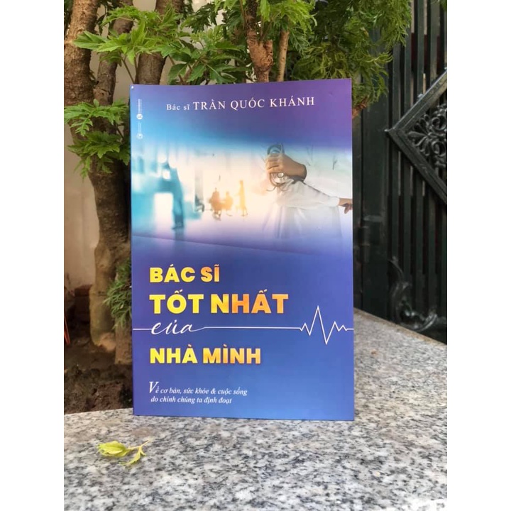 Sách - BÁC SĨ TỐT NHẤT của NHÀ MÌNH - bác sĩ Trần Quốc Khánh - Bình Book