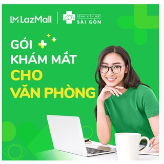 Gói khám mắt cho nhân viên Văn phòng - Mắt Sài Gòn
