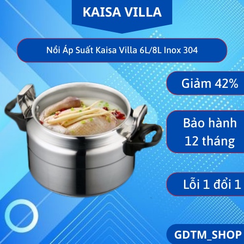 Nồi Áp Suất Kaisa Villa 6L/8L Inox 304 Dùng Được Cho Mọi Loại Bếp