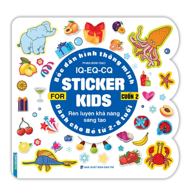 Sách - Bóc dán hình thông minh IQ - EQ - CQ - Sticker for kids Cuốn 2 (Dành cho bé từ 2 - 8 tuổi)