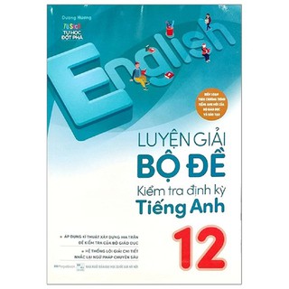 Sách Megabook - Luyện Giải Bộ Đề Kiêm Tra Định Kỳ Tiếng Anh 12