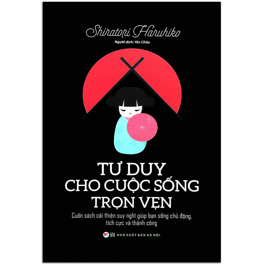 Sách - Tư Duy Cho Cuộc Sống Trọn Vẹn - Cuốn Sách Cải Thiện Suy Nghĩ Giúp Bạn Sống Chủ Động, Tích Cực Và Thành Công