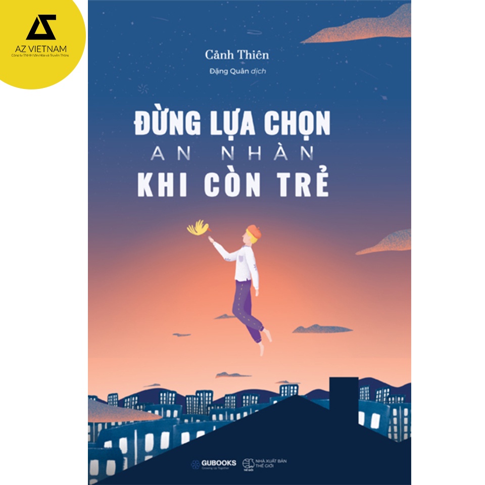 Sách - Đừng Lựa Chọn An Nhàn Khi Còn Trẻ (Tái Bản)