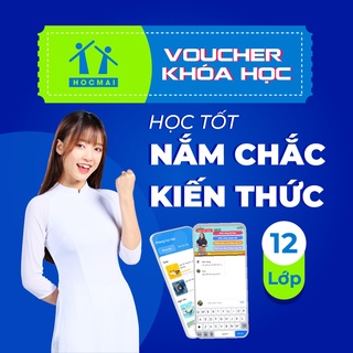 App HOCMAI- HỌC TỐT 12: Khoá học tốt toàn diện kiến thức lớp 12