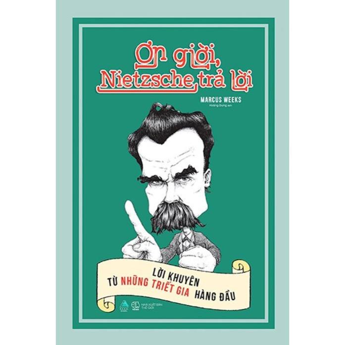 Sách - Ơn Giời, Nietzsche Trả Lời: Lời Khuyên Từ Những Triết Gia Hàng Đầu (Sách màu) [AZVietNam]