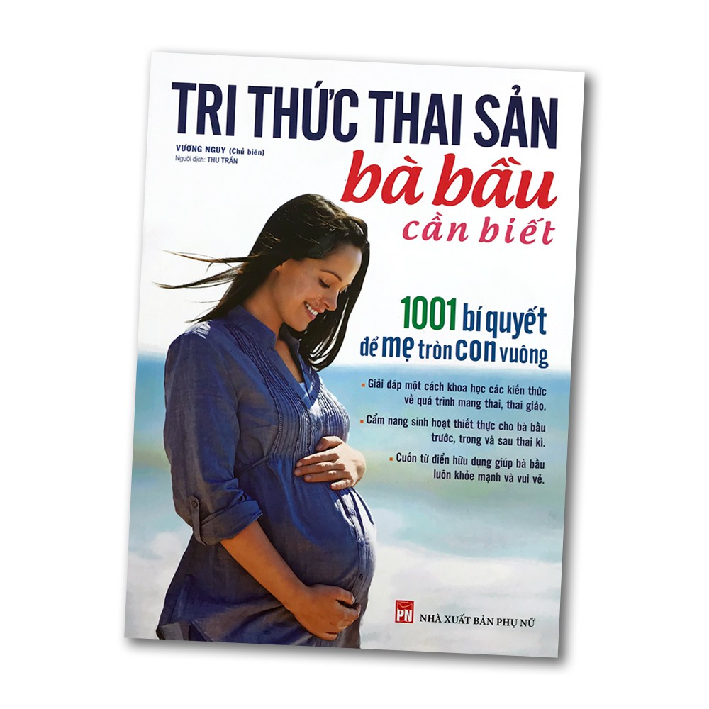 Sách - Tri Thức Thai Sản Bà Bầu Cần Biết ( 1001 bí quyết để Mẹ tròn con vuông )