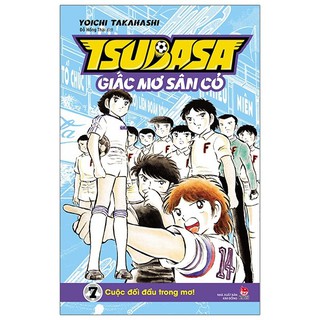Truyện tranh - Tsubasa - Giấc Mơ Sân Cỏ - Tập 7: Cuộc Đối Đầu Trong Mơ