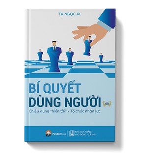 Sách Bí Quyết Dùng Người - Chiêu Dụng Hiền Tài, Tổ Chức Nhân Lực