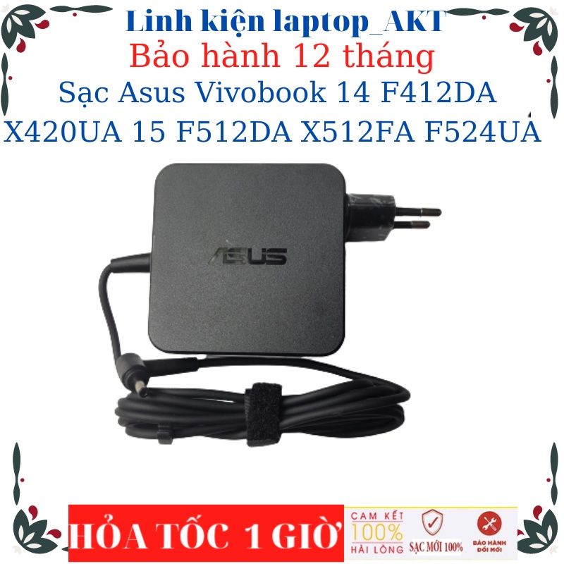 Sạc Asus Vivobook S553E 14 F412DA X420UA 15 F512DA X512FA F524UA X507U SạcAsus 19V-2.37A/3.42A-45W/65Wchân nhỏ