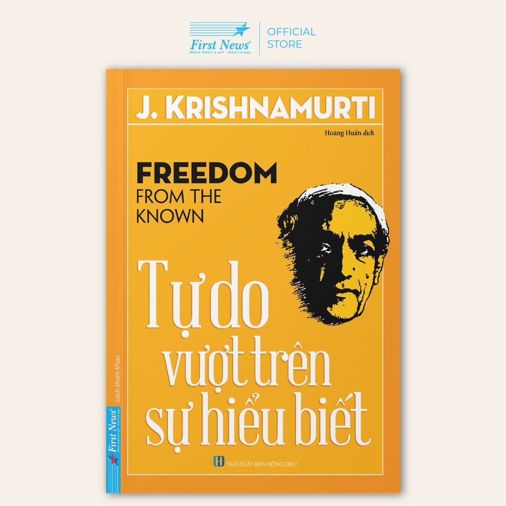 Sách - J.Krishnamurti Tự Do Vượt Trên Sự Hiểu Biết - First News