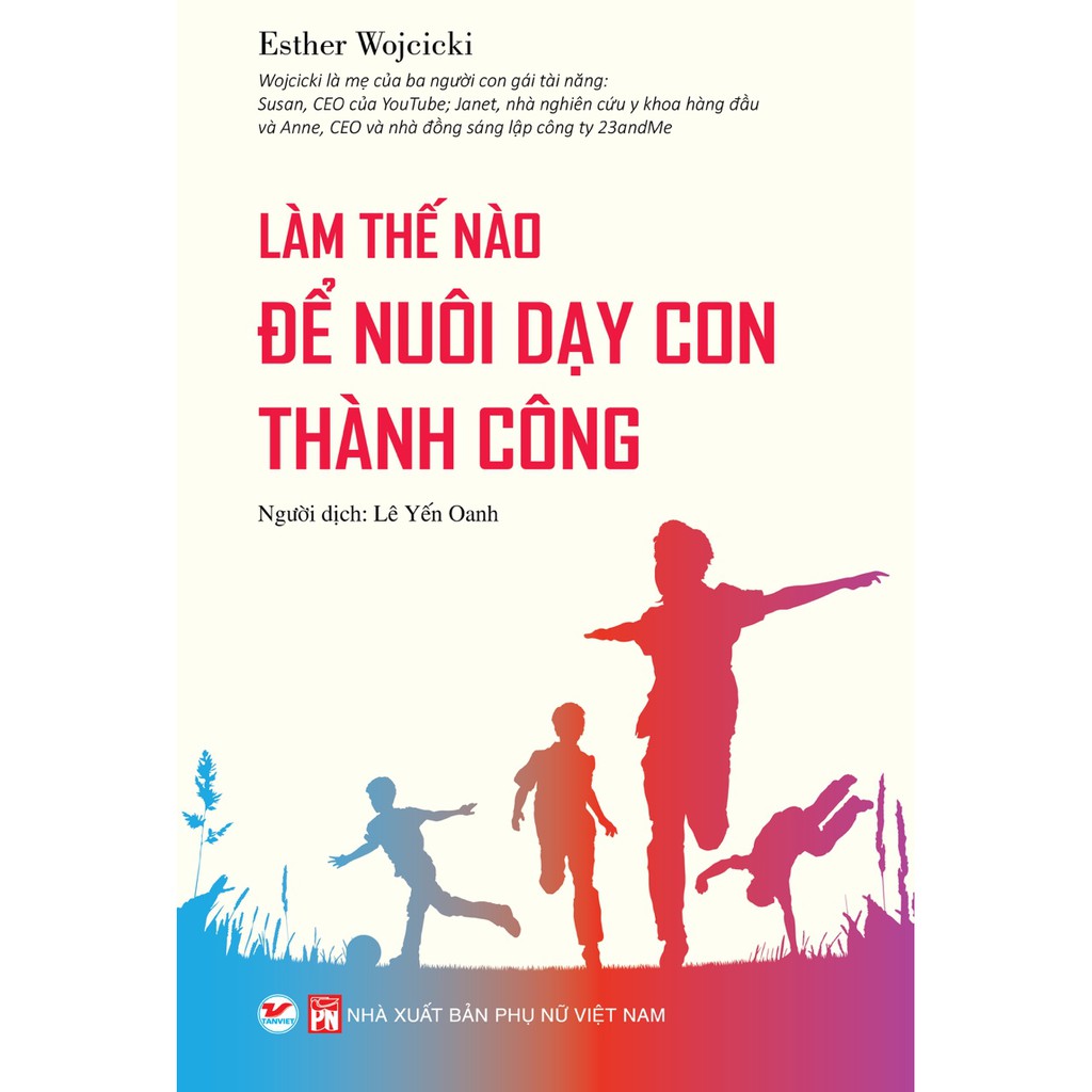 Sách - Làm Thế Nào Để Nuôi Dạy Con Thành Công