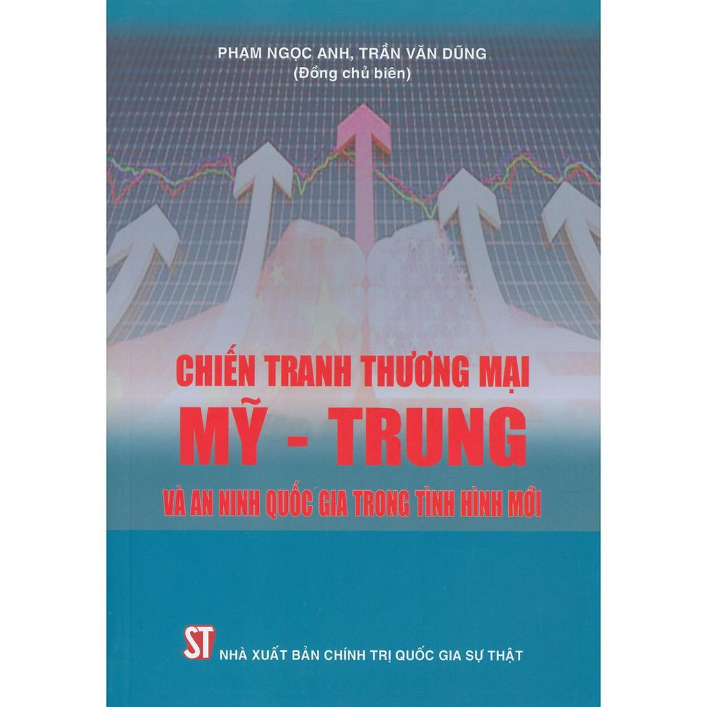 Sách Chiến Tranh Thương Mại Mỹ - Trung Và An Ninh Quốc Gia Trong Tình Hình Mới