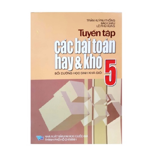 Sách - Tuyển tập các bài toán hay và khó lớp 5 (Bồi dưỡng học sinh khá - giỏi)