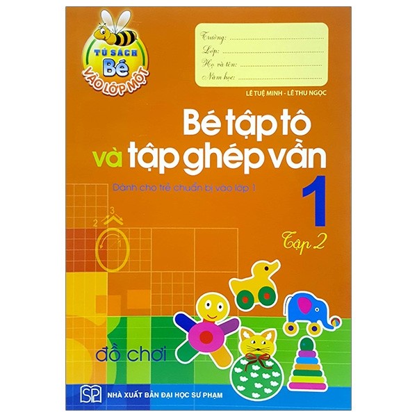 Sách - Tủ Sách Bé Vào Lớp 1 - Bé Tập Tô Và Tập Ghép Vần (tập 1)