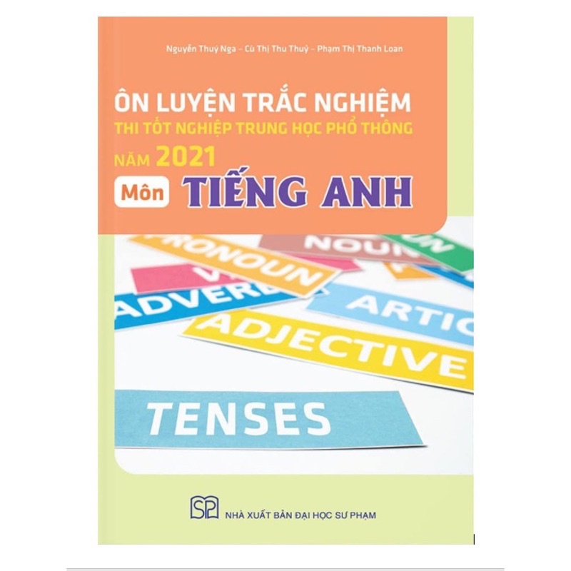 Sách - Ôn Luyện Trắc Nghiệm Thi Tốt Nghiệp Trung Học Phổ Thông Môn Tiếng Anh 2021