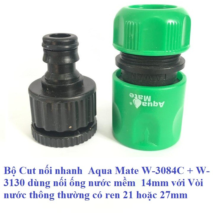 Bộ Cut nối nhanh Aqua Mate W-3084C + W-3130 dùng nối ống nước mềm 14mm với Vòi nước thông thường có ren 21 hoặc 27mm