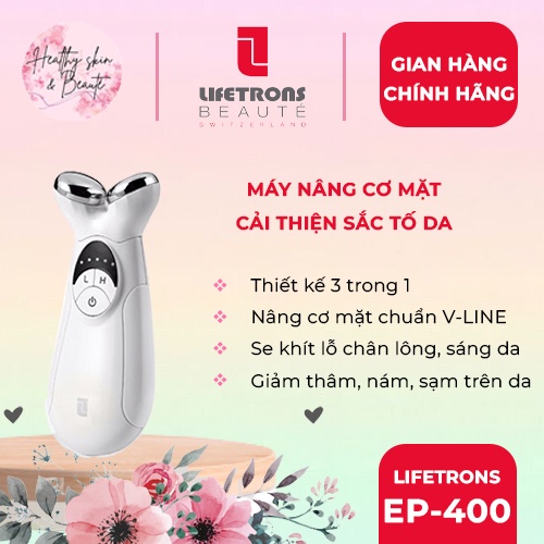 Máy nâng cơ và cải thiện sắc tố da Lifetrons EP-400 giúp cải thiện nếp nhăn và da xỉn màu